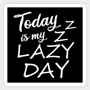 Today is my lazy day - dark background Magnet